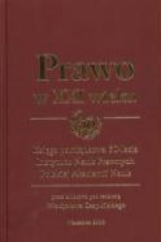 Книга Prawo w XXI wieku Ksiega pamiatkowa 50-lecia Instytutu Nauk Prawnych Polskiej Akademii Nauk Wladyslaw (red. ) Czaplinski