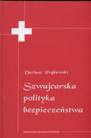 Könyv Szwajcarska polityka bezpieczenstwa Dariusz Poplawski