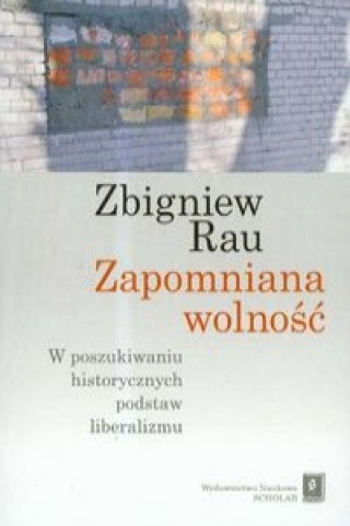 Kniha Zapomniana wolnosc Zbigniew Rau