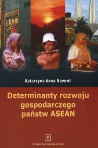 Kniha Determinanty rozwoju gospodarczego panstw ASEA Katarzyna Nawrot
