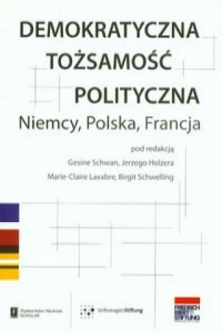 Книга Demokratyczna tozsamosc polityczna Niemcy Polska Francja Gesine Schwan