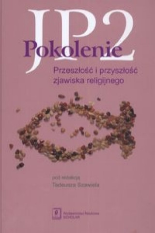 Kniha Pokolenie JP2 Tadeusz (red. ) Szawiel