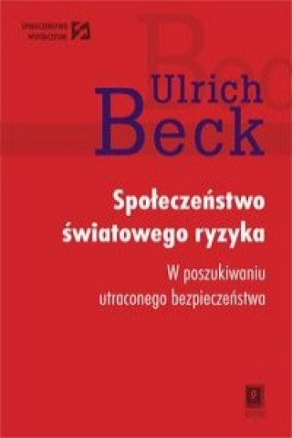 Carte Spoleczenstwo swiatowego ryzyka Urlich Beck