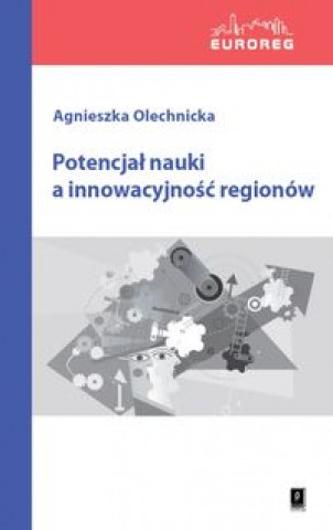 Carte Potencjal nauki a innowacyjnosc regionow Agnieszka Olechnicka