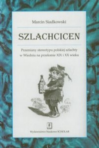 Carte Szlachcicen Marcin Siadkowski