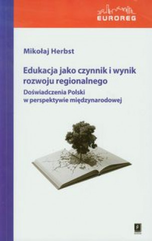 Kniha Edukacja jako czynnik i wynik rozwoju regionalnego Mikolaj Herbst