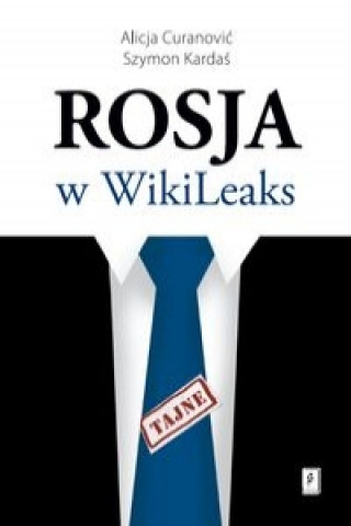 Книга Rosja w WikiLeaks Szymon Kardas