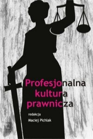 Książka Profesjonalna kultura prawnicza 