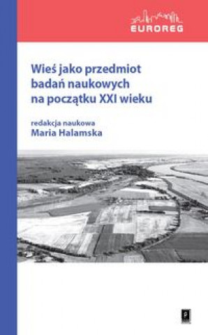 Książka Wies jako przedmiot badan naukowych na poczatku XXI wieku 