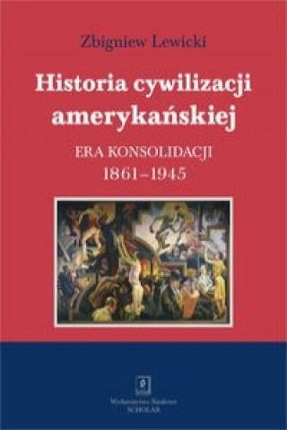 Książka Historia cywilizacji amerykanskiej Tom 3 Zbigniew Lewicki