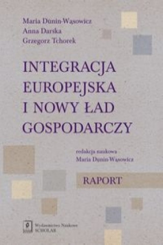 Könyv Integracja europejska i nowy lad gospodarczy 
