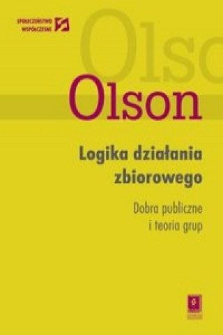 Kniha Logika dzialania zbiorowego Olson Mancur