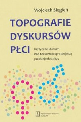 Knjiga Topografie dyskursow plci Wojciech Siegien