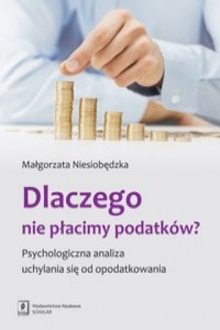 Knjiga Dlaczego nie placimy podatkow Malgorzata Niesiobedzka