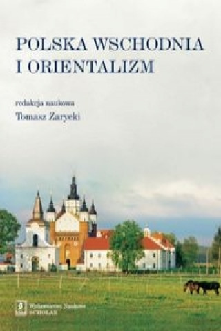 Könyv Polska Wschodnia i Orientalizm 