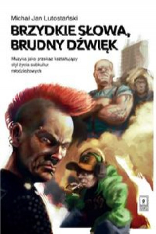 Book Brzydkie slowa, brudny dzwiek Lutostański Michał Jan