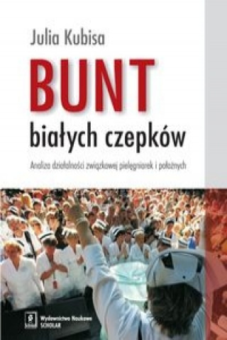 Książka Bunt bialych czepkow Julia Kubisa