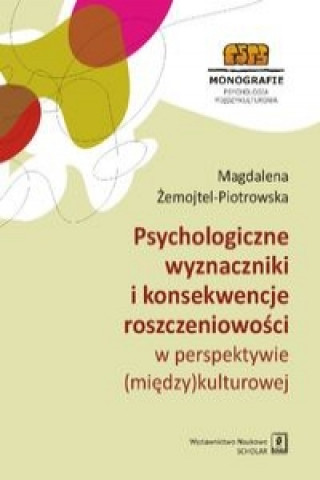 Kniha Psychologiczne wyznaczniki i konsekwencje roszczeniowosci w perspektywie (miedzy)kulturowej Zemojtel-Piotrowska
