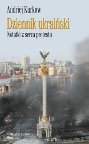 Книга Dziennik ukrainski Kurkow Andriej
