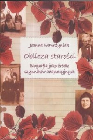 Kniha Oblicza starosci Joanna Wawrzyniak