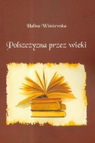 Książka Polszczyzna przez wieki Halina Wisniewska