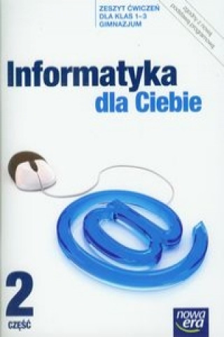 Книга Informatyka dla Ciebie 1-3 Zeszyt cwiczen Czesc 2 praca zbiorowa