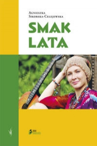 Libro Smak lata Agnieszka Sikorska-Celejewska