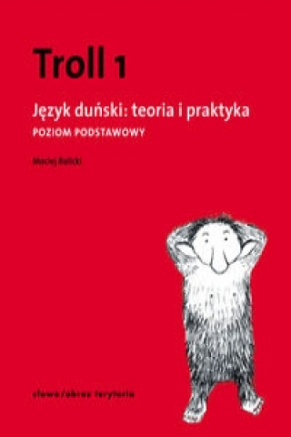 Книга Troll 1 Jezyk dunski teoria i praktyka Poziom podstawowy Balicki Maciej