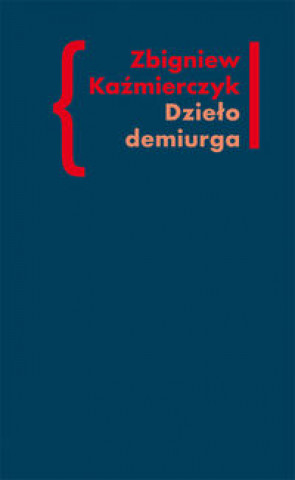 Könyv Dzielo demiurga Zbigniew Kazmierczyk