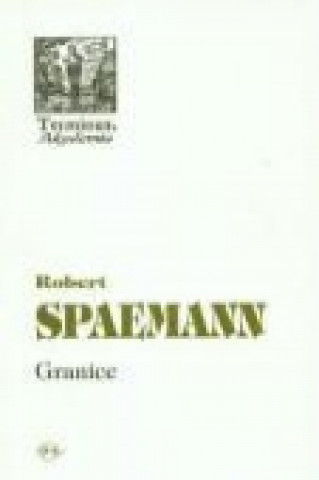 Kniha Granice Robert Spaemann