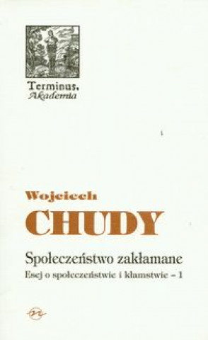 Книга Spoleczenstwo zaklamane Wojciech Chudy