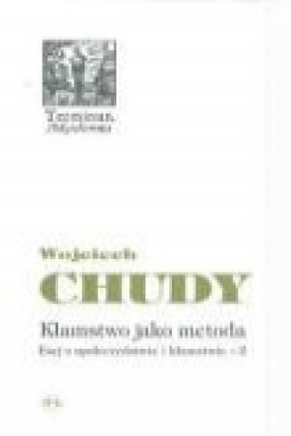 Buch Klamstwo jako metoda Esej o spoleczenstwie i klamstwie 2 Wojciech Chudy