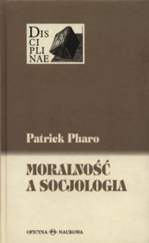 Book Moralnosc a socjologia Patrick Pharo