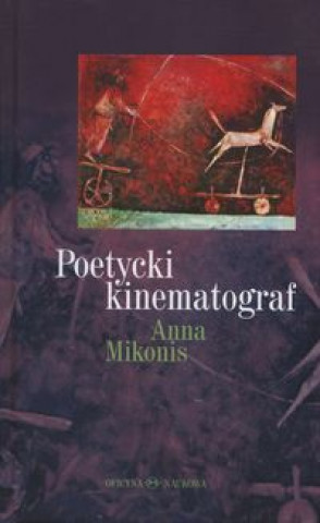 Könyv Poetycki kinematograf Anna Mikonis