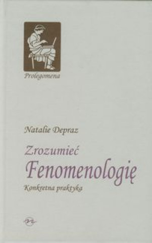 Livre Zrozumiec Fenomenologie Natalie Depraz