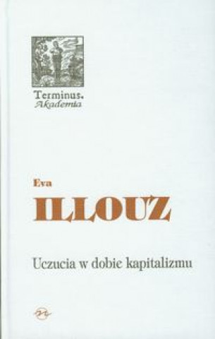 Kniha Uczucia w dobie kapitalizmu Eva Illouz