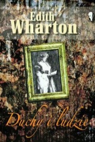 Könyv Duchy i ludzie Edith Wharton