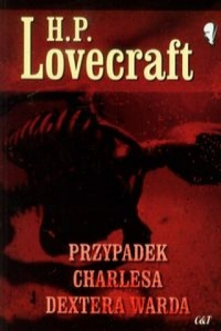 Könyv Przypadek Charlesa Dextera Warda Howard Philips Lovecraft
