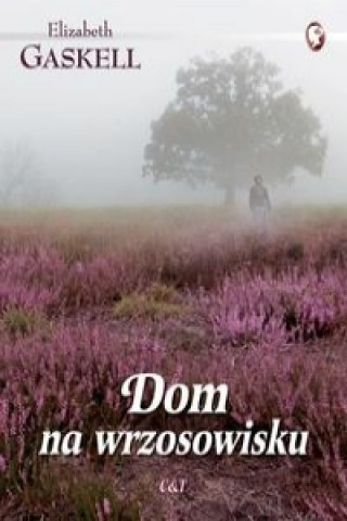 Libro Dom na wrzosowisku Elizabeth Gaskell