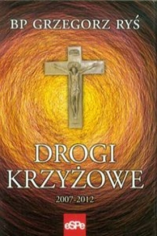 Carte Drogi krzyzowe 2007-2012 Grzegorz Rys