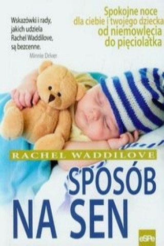 Kniha Sposob na sen Spokojne noce dla ciebie i twojego dziecka od niemowlecia do pieciolatka Rachel Waddilove