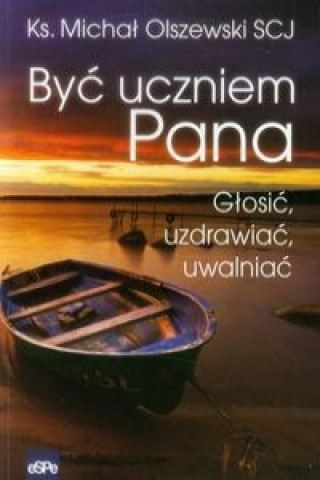 Książka Byc uczniem Pana Michal Olszewski