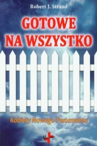 Książka Gotowe na wszystko Kobiety Nowego Testamentu Robert J. Strand