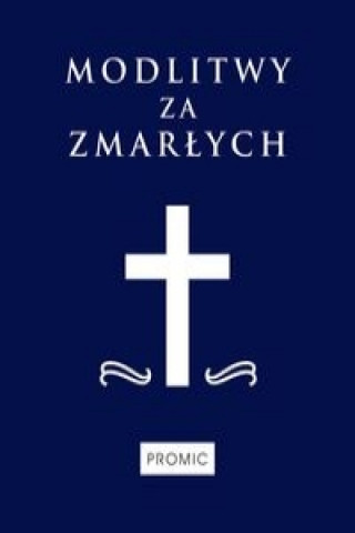 Kniha Modlitwy za zmarlych Antoni Skwierczynski