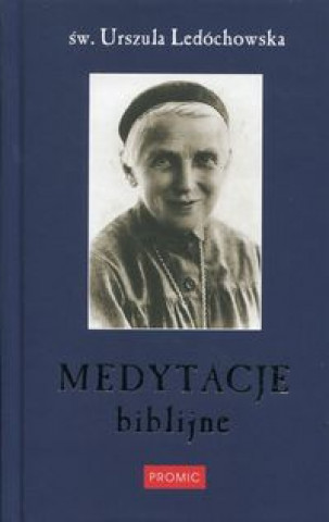 Kniha Medytacje biblijne Urszula Ledochowska