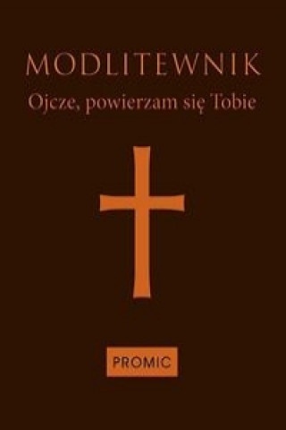 Book Modlitewnik Ojcze powierzam sie Tobie 