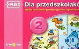 Könyv PUS Dla przedszkolakow 2 Zabawy i cwiczenia ogolnorozwojowe dla najmlodszych Dorota Pyrgies