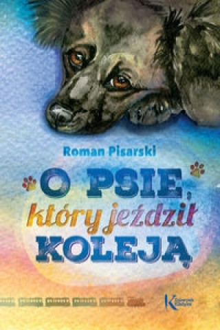 Könyv O psie, ktory jezdzil koleja Roman Pisarski