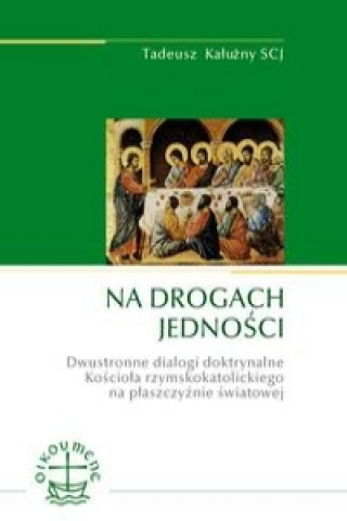 Książka Na drogach jednosci Tadeusz Kaluzny