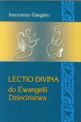 Könyv Lectio Divina 23 Do Ewangelii Dziecinstwa Innocenzo Gargano